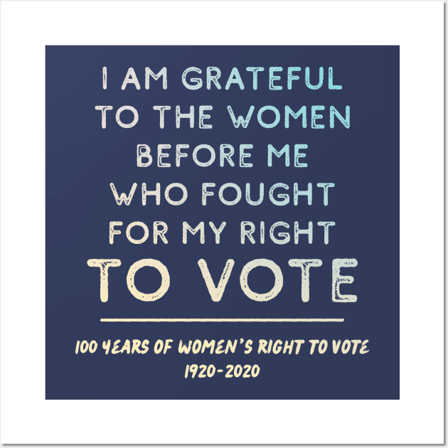 Grateful To Women Who Fought For Women's Right To Vote Centennial Wall Art by Pine Hill Goods